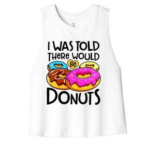 Donut I Was Told There Would Be Donuts Funny Doughnut Lover Women's Racerback Cropped Tank