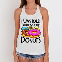 Donut I Was Told There Would Be Donuts Funny Doughnut Lover Women's Knotted Racerback Tank