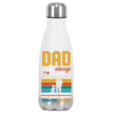 Dad I Will Always Be Your Little Financial Burden Daddy Great Gift Stainless Steel Insulated Water Bottle