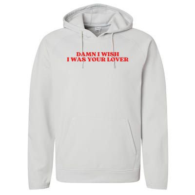 Damn I Wish I Was Your Lover Funny Valentines Day Performance Fleece Hoodie