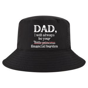 Dad I Will Always Be Your Financial Burden Funny Dad Cool Comfort Performance Bucket Hat