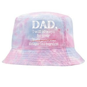 Dad I Will Always Be Your Financial Burden Funny Dad Tie-Dyed Bucket Hat