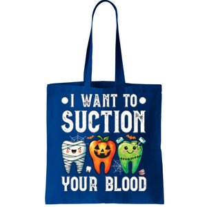 Dentist I Want To Suction Your Blood Funny Halloween Dental Gift Tote Bag