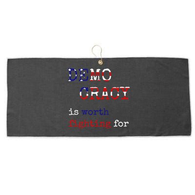 Democracy Is Worth Fighting For Democrats Democratic Sign Cool Gift Large Microfiber Waffle Golf Towel