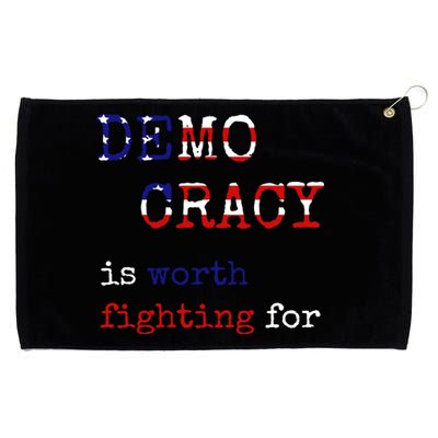 Democracy Is Worth Fighting For Democrats Democratic Sign Cool Gift Grommeted Golf Towel