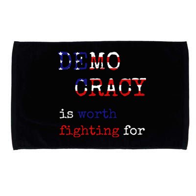 Democracy Is Worth Fighting For Democrats Democratic Sign Cool Gift Microfiber Hand Towel