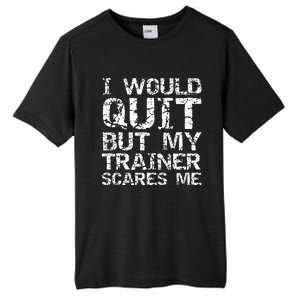 Distressed I Would Quit But My Trainer Scares Me Tall Fusion ChromaSoft Performance T-Shirt