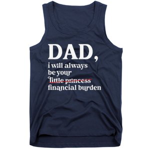 Dad I Will Always Be Your Financial Burden Funny Dad Tank Top