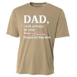 Dad I Will Always Be Your Financial Burden Funny Dad Cooling Performance Crew T-Shirt