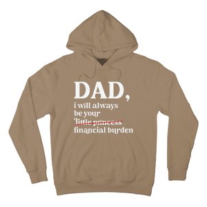 Dad I Will Always Be Your Financial Burden Funny Dad Hoodie