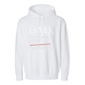 Dad I Will Always Be Your Financial Burden Funny Dad Garment-Dyed Fleece Hoodie