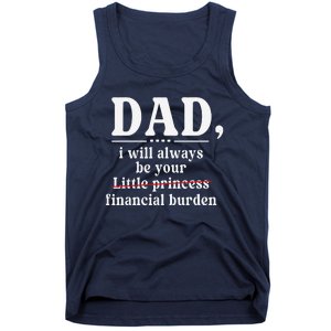 Dad I Will Always Be Your Financial Burden Funny Dad Tank Top