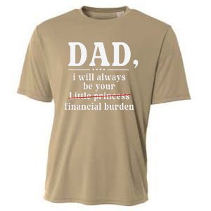 Dad I Will Always Be Your Financial Burden Funny Dad Cooling Performance Crew T-Shirt