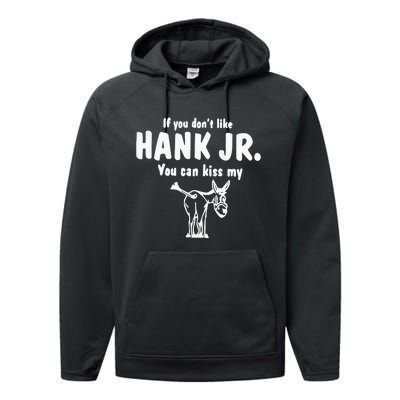 Donkey If You Dont Like Hank Jr You Can Kiss My Performance Fleece Hoodie