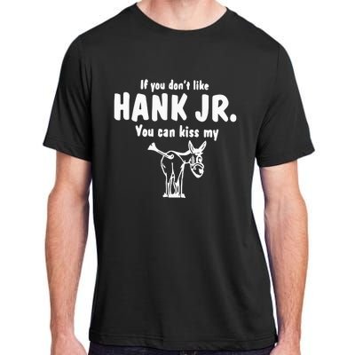 Donkey If You Dont Like Hank Jr You Can Kiss My Adult ChromaSoft Performance T-Shirt