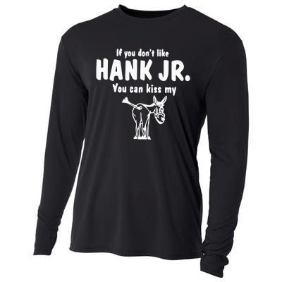 Donkey If You Dont Like Hank Jr You Can Kiss My Cooling Performance Long Sleeve Crew