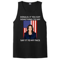 Donald If You Got Something To Say Say It To My Facekamala PosiCharge Competitor Tank