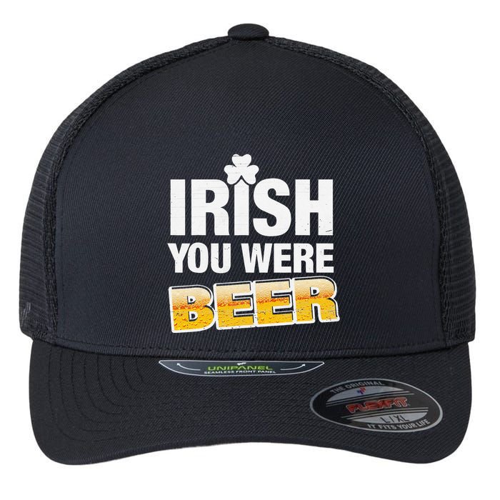 Drinking Irish You Were Beer Lover St Patrick Day Flexfit Unipanel Trucker Cap