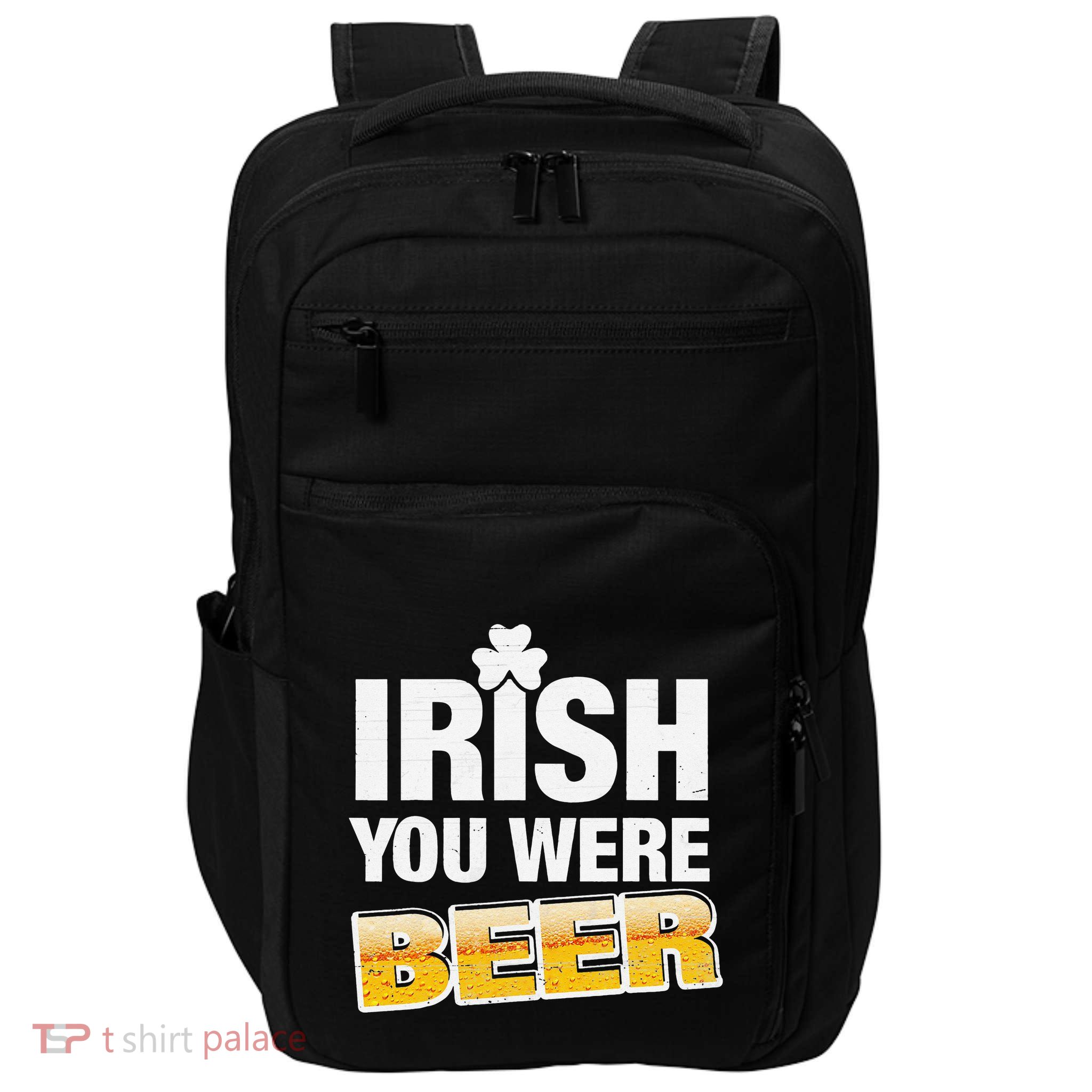 Drinking Irish You Were Beer Lover St Patrick Day Impact Tech Backpack