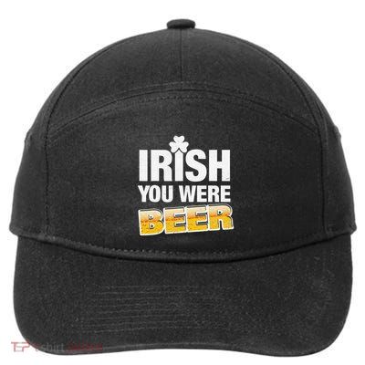 Drinking Irish You Were Beer Lover St Patrick Day 7-Panel Snapback Hat