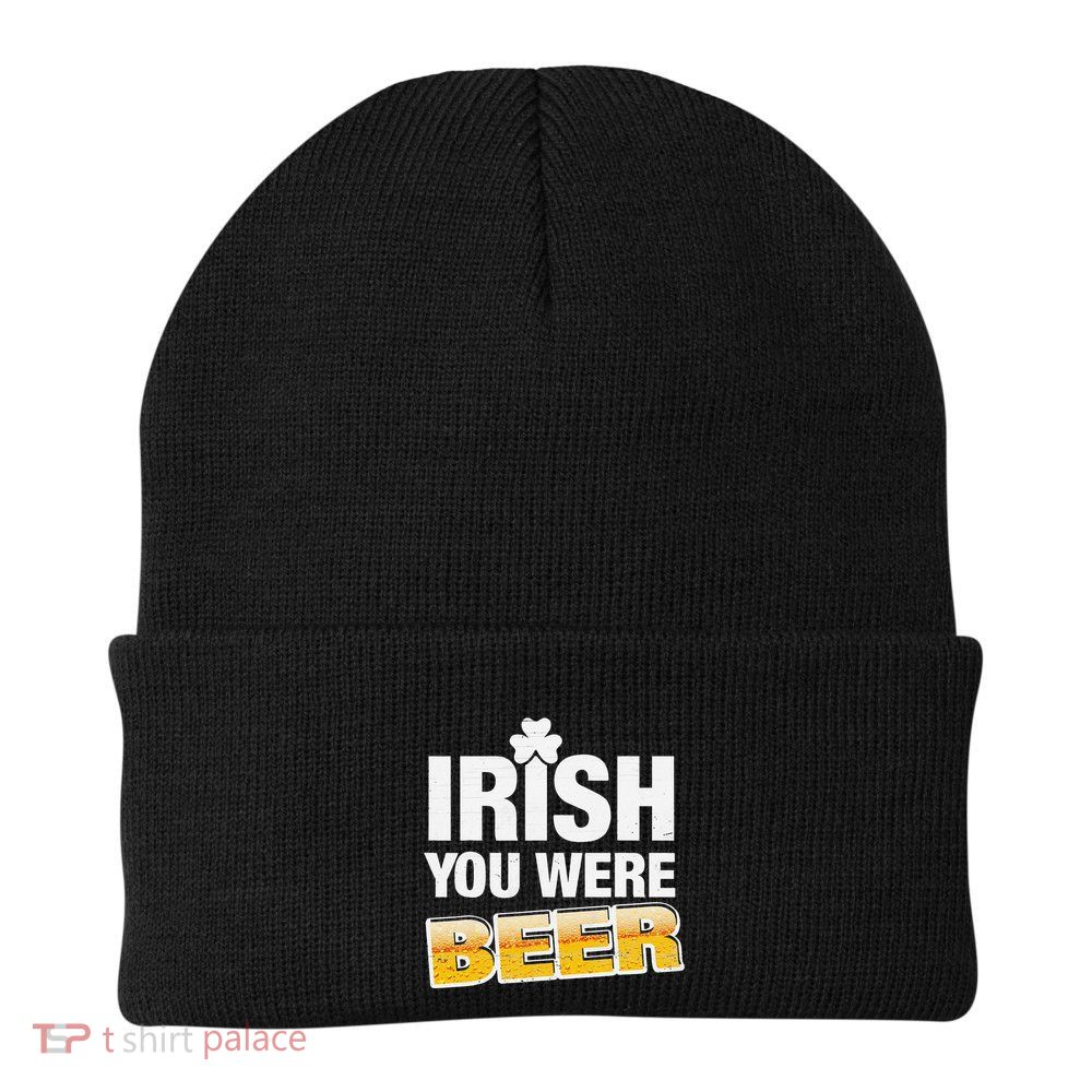 Drinking Irish You Were Beer Lover St Patrick Day Beanie
