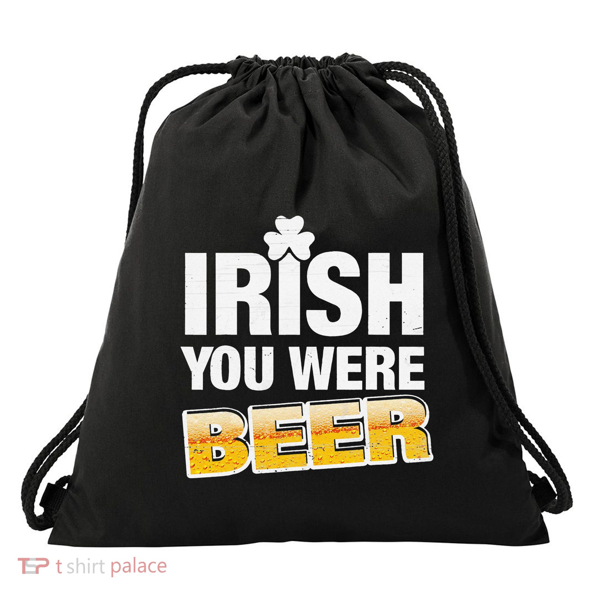 Drinking Irish You Were Beer Lover St Patrick Day Drawstring Bag