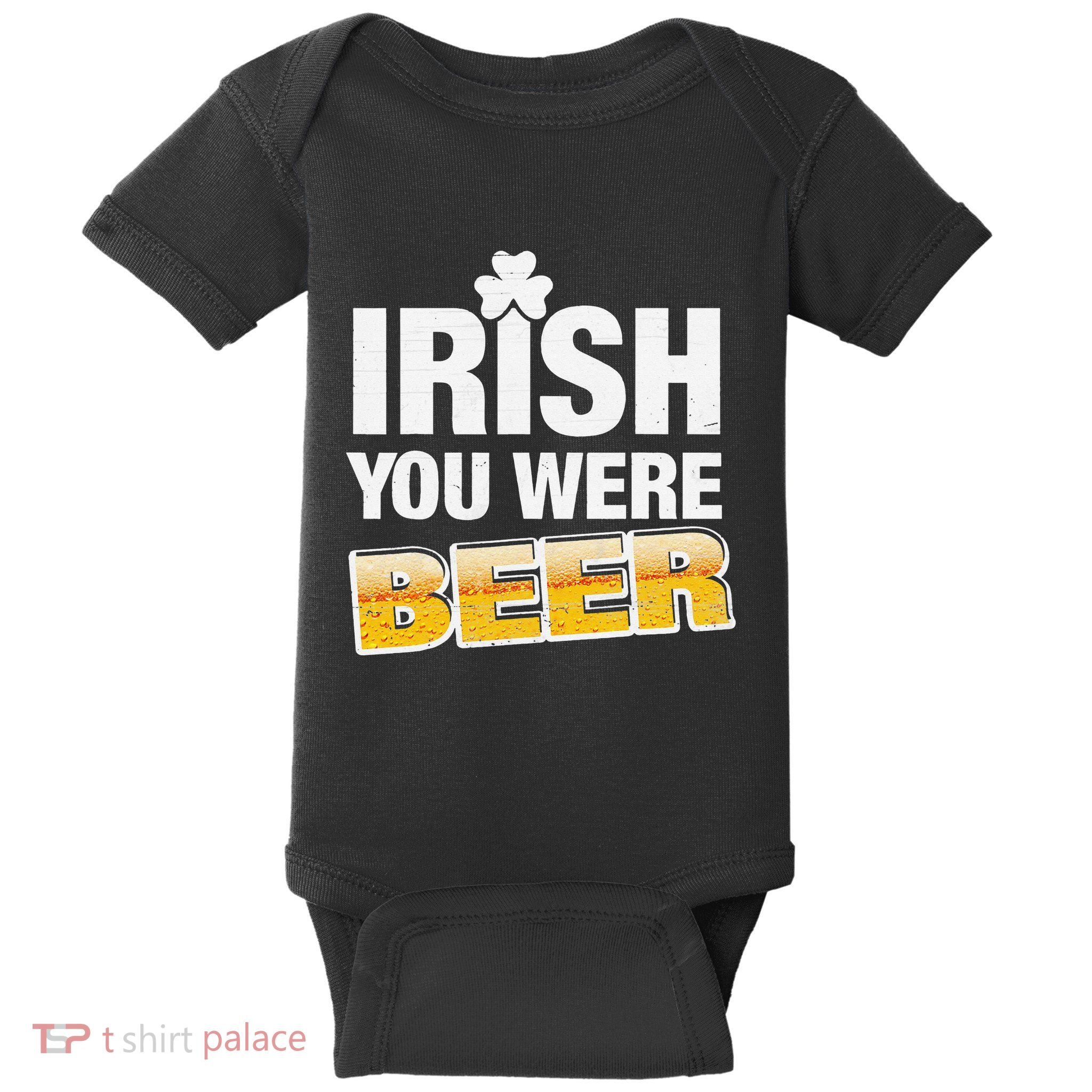 Drinking Irish You Were Beer Lover St Patrick Day Baby Bodysuit