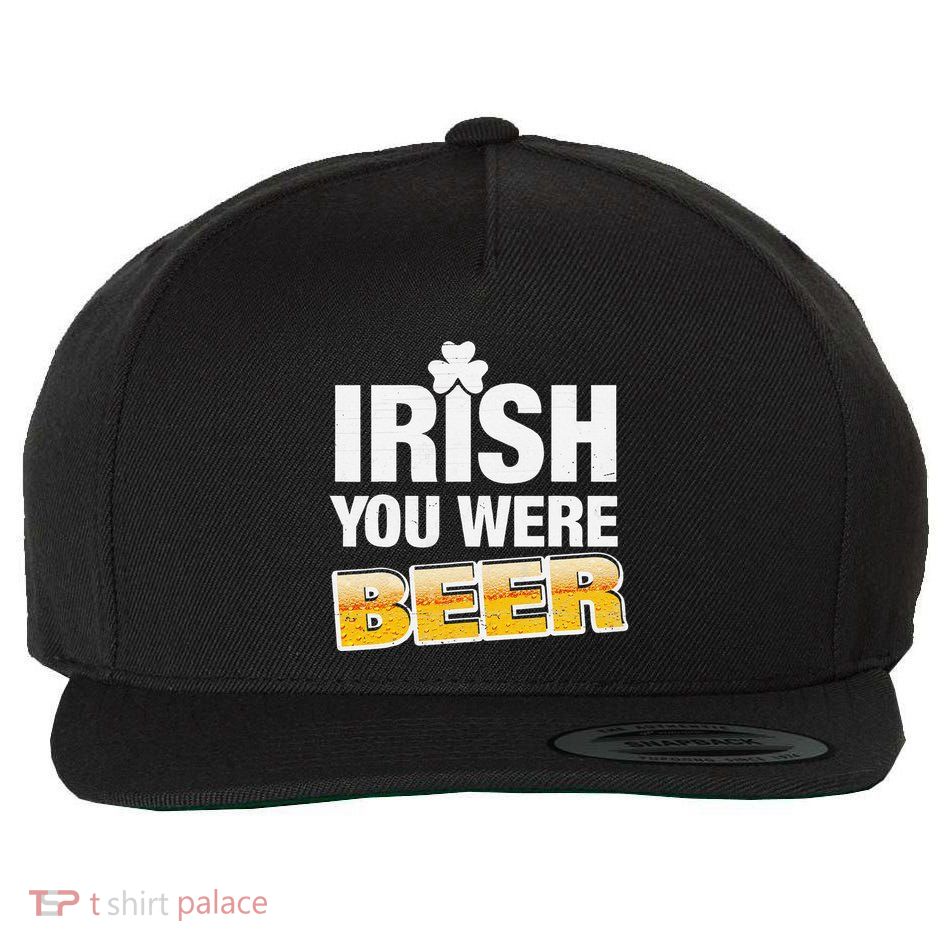 Drinking Irish You Were Beer Lover St Patrick Day Wool Snapback Cap