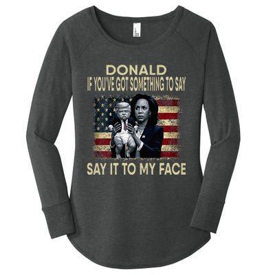 Donald If Youve Got Something To Say It To My Face Harris Women's Perfect Tri Tunic Long Sleeve Shirt