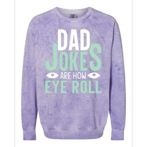 Dad Jokes Are How Eye Roll Funny Dad Colorblast Crewneck Sweatshirt