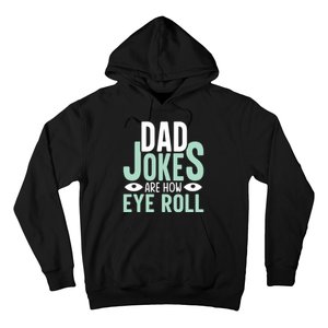 Dad Jokes Are How Eye Roll Funny Dad Hoodie