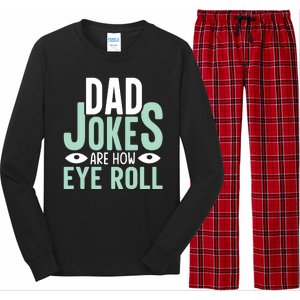 Dad Jokes Are How Eye Roll Funny Dad Long Sleeve Pajama Set