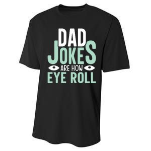 Dad Jokes Are How Eye Roll Funny Dad Performance Sprint T-Shirt