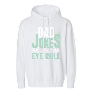 Dad Jokes Are How Eye Roll Funny Dad Garment-Dyed Fleece Hoodie