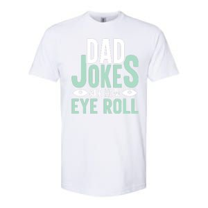 Dad Jokes Are How Eye Roll Funny Dad Softstyle CVC T-Shirt