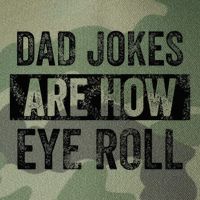Dad Jokes Are How Eye Roll Funny Dad Legacy Tie Dye Trucker Hat