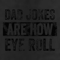 Dad Jokes Are How Eye Roll Funny Dad Garment-Dyed Fleece Hoodie