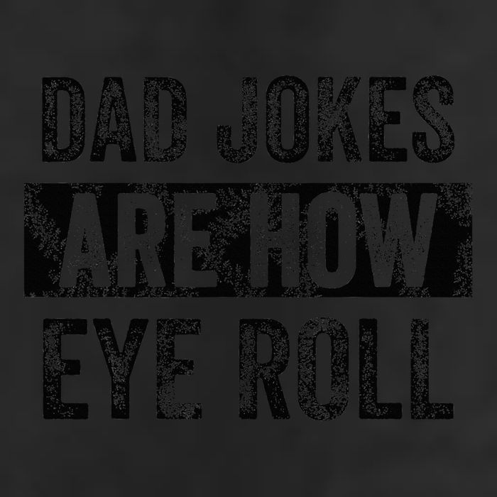 Dad Jokes Are How Eye Roll Funny Dad Garment-Dyed Fleece Hoodie