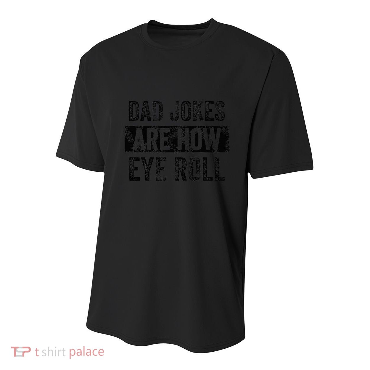 Dad Jokes Are How Eye Roll Funny Dad Youth Performance Sprint T-Shirt