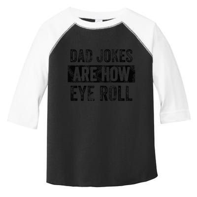 Dad Jokes Are How Eye Roll Funny Dad Toddler Fine Jersey T-Shirt