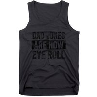 Dad Jokes Are How Eye Roll Funny Dad Tank Top
