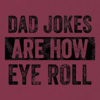 Dad Jokes Are How Eye Roll Funny Dad 16oz Travel Tumbler