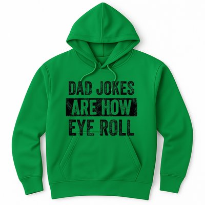 Dad Jokes Are How Eye Roll Funny Dad Hoodie