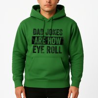 Dad Jokes Are How Eye Roll Funny Dad Hoodie