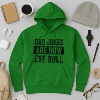Dad Jokes Are How Eye Roll Funny Dad Hoodie