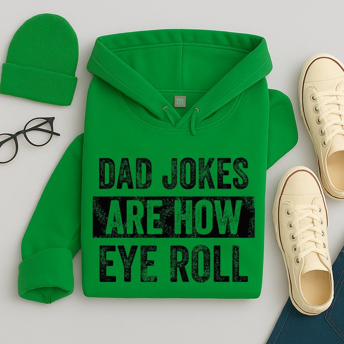 Dad Jokes Are How Eye Roll Funny Dad Hoodie