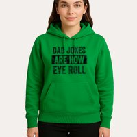 Dad Jokes Are How Eye Roll Funny Dad Hoodie