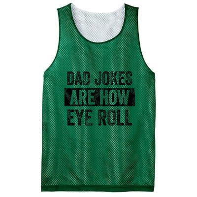 Dad Jokes Are How Eye Roll Funny Dad Mesh Reversible Basketball Jersey Tank