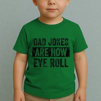 Dad Jokes Are How Eye Roll Funny Dad Toddler T-Shirt