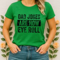 Dad Jokes Are How Eye Roll Funny Dad Womens T-Shirt